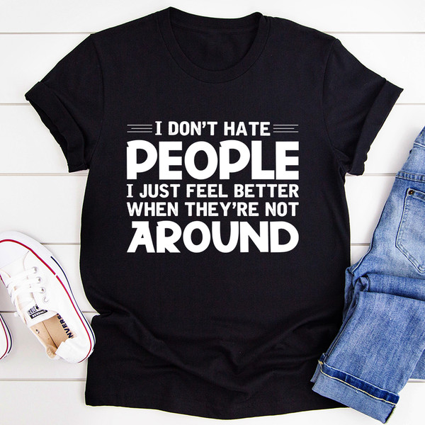 I Don't Hate People Tee
