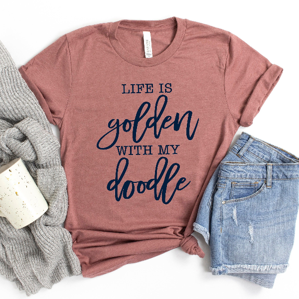 Life Is Golden with a Doodle Shirt – Goldendoodle Mom Tee, Perfect Gift for Doodle Mamas