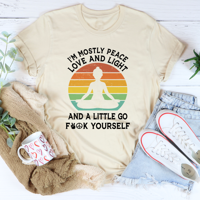 I'm Mostly Peace Love And Light Tee