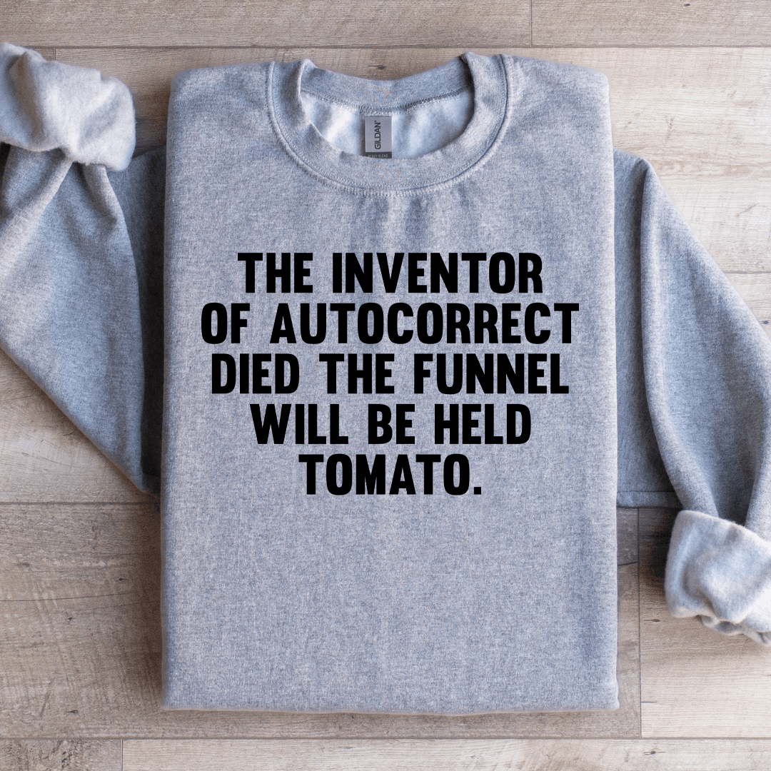 The Inventor Of Autocorrect Died Sweatshirt