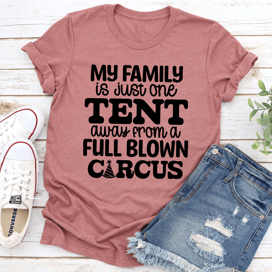My Family Is Just One Teni Away From A Full Blown Circus Tee