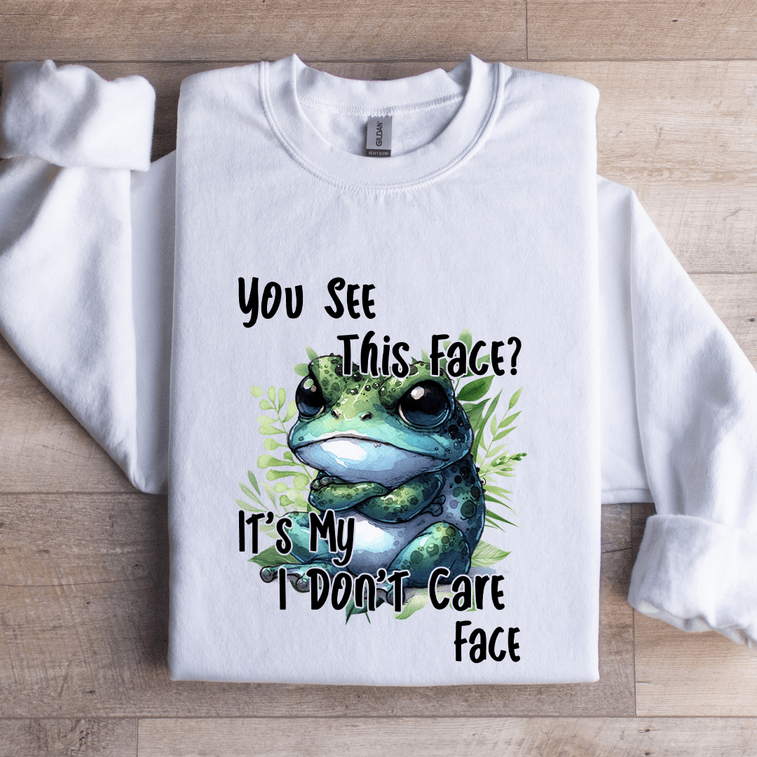 You See This Face Sweatshirt