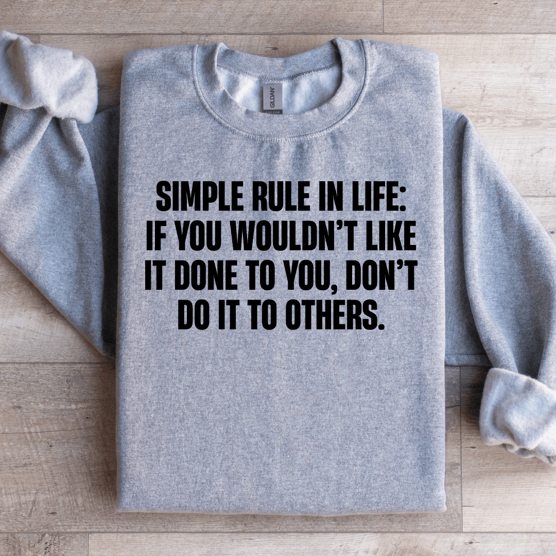 Simple Rule In Life Sweatshirt