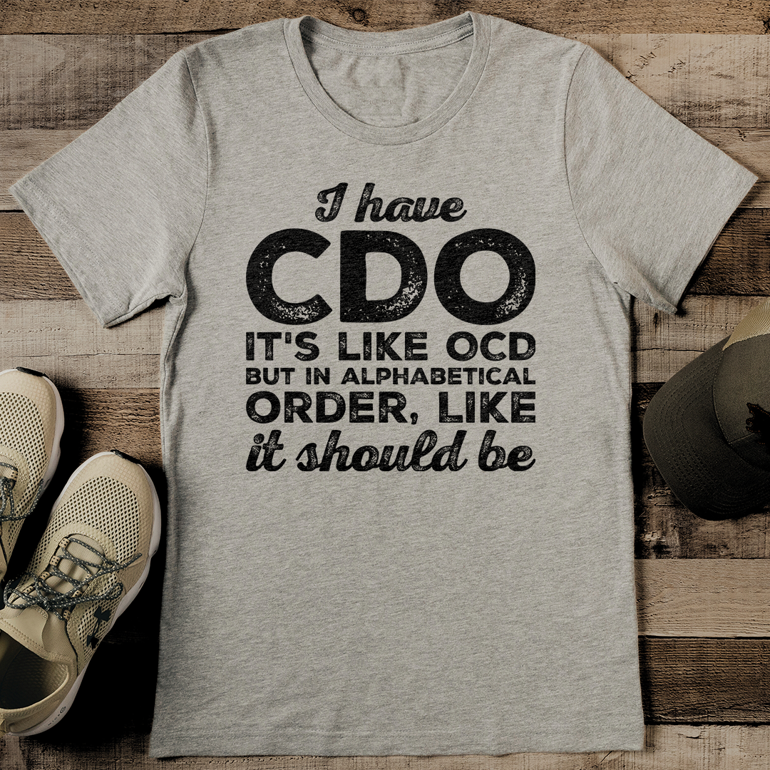 I Have CDO It's Like OCD Tee