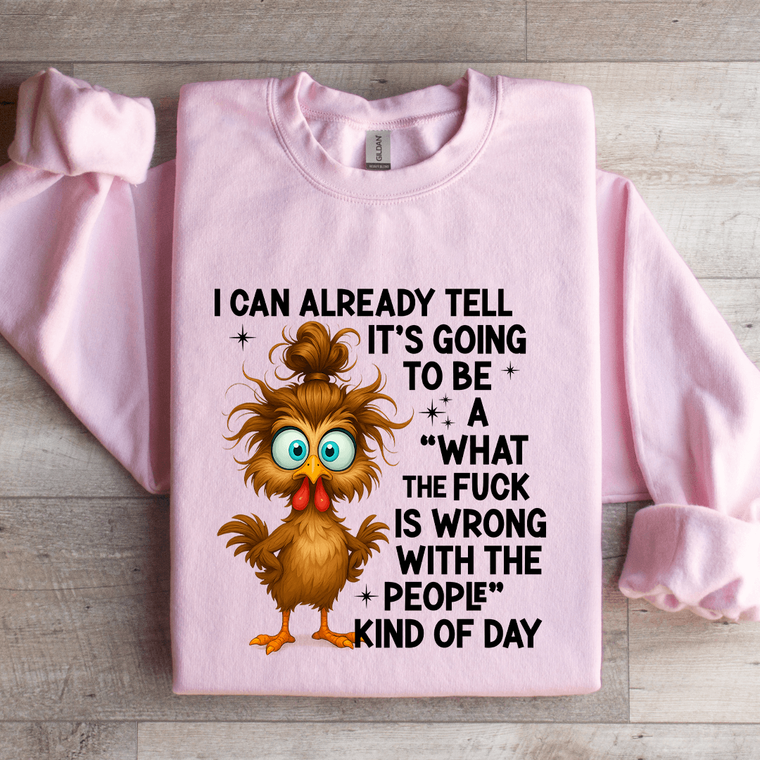 I Can Already Tell It's Going To Be A Sweatshirt