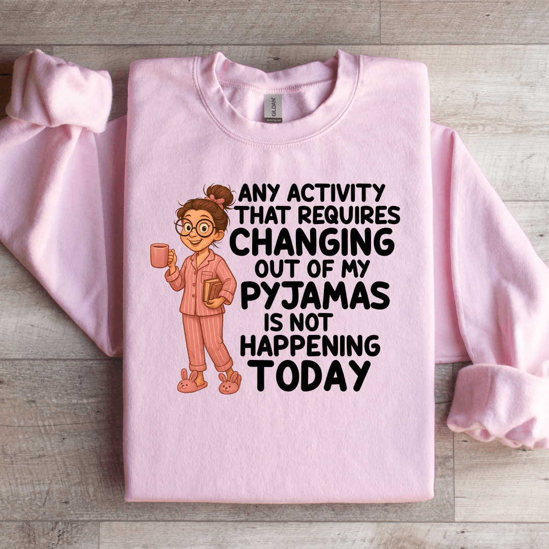 Any Activity That Requires Changing Sweartshirt