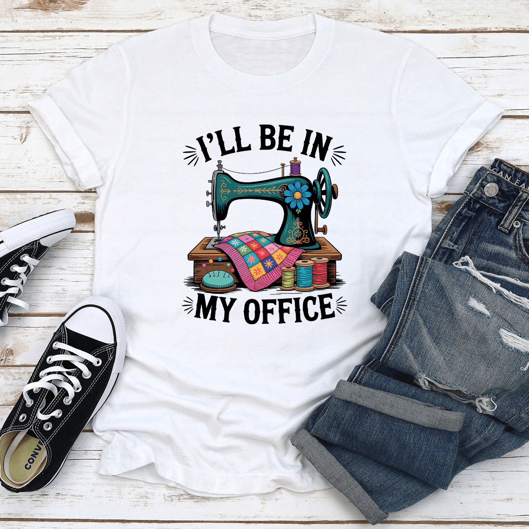 I'll Be In My Office Tee