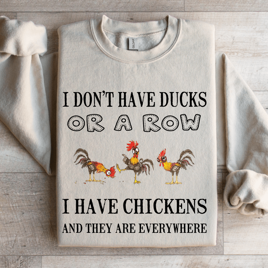 I Don't Have Ducks Or Row Sweatshirt