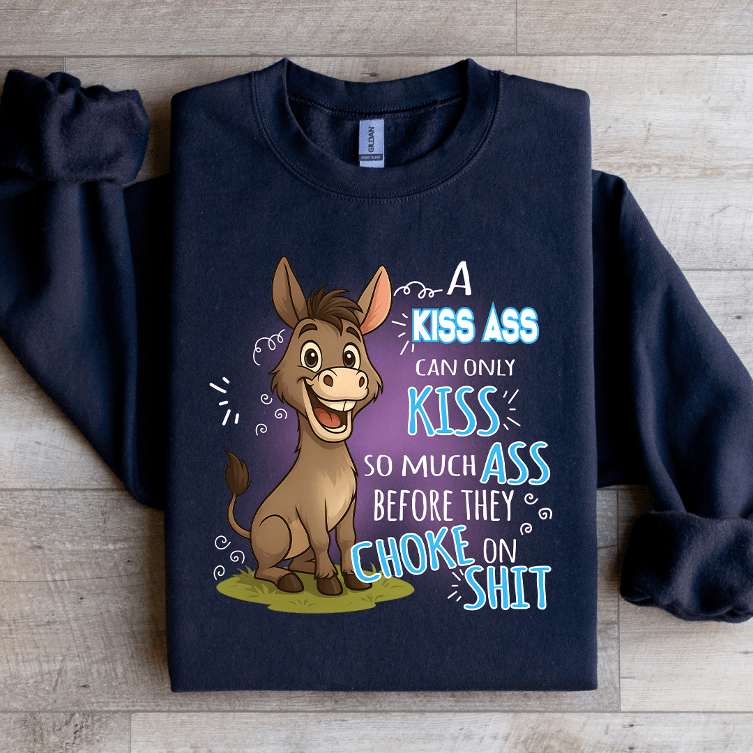 A Kiss A Can Only Kiss So Much Sweatshirt