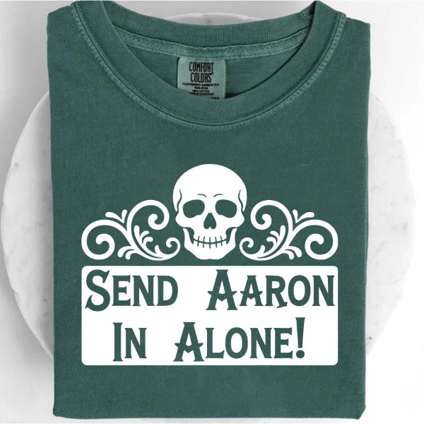 Send Aaron In Alone Shirt Funny Ghost Hunter Halloween Graphic Tee Gift