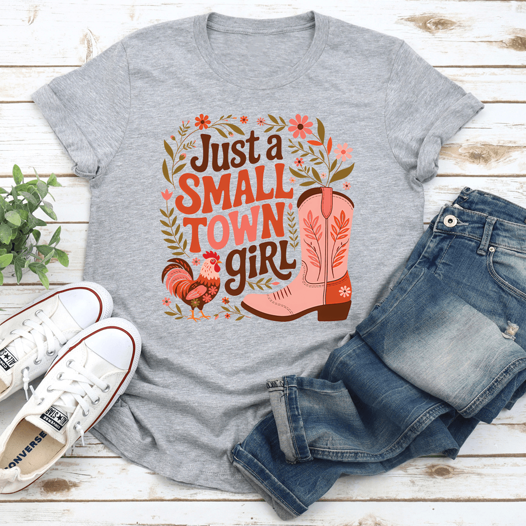 Just A Small Town Girl Tee