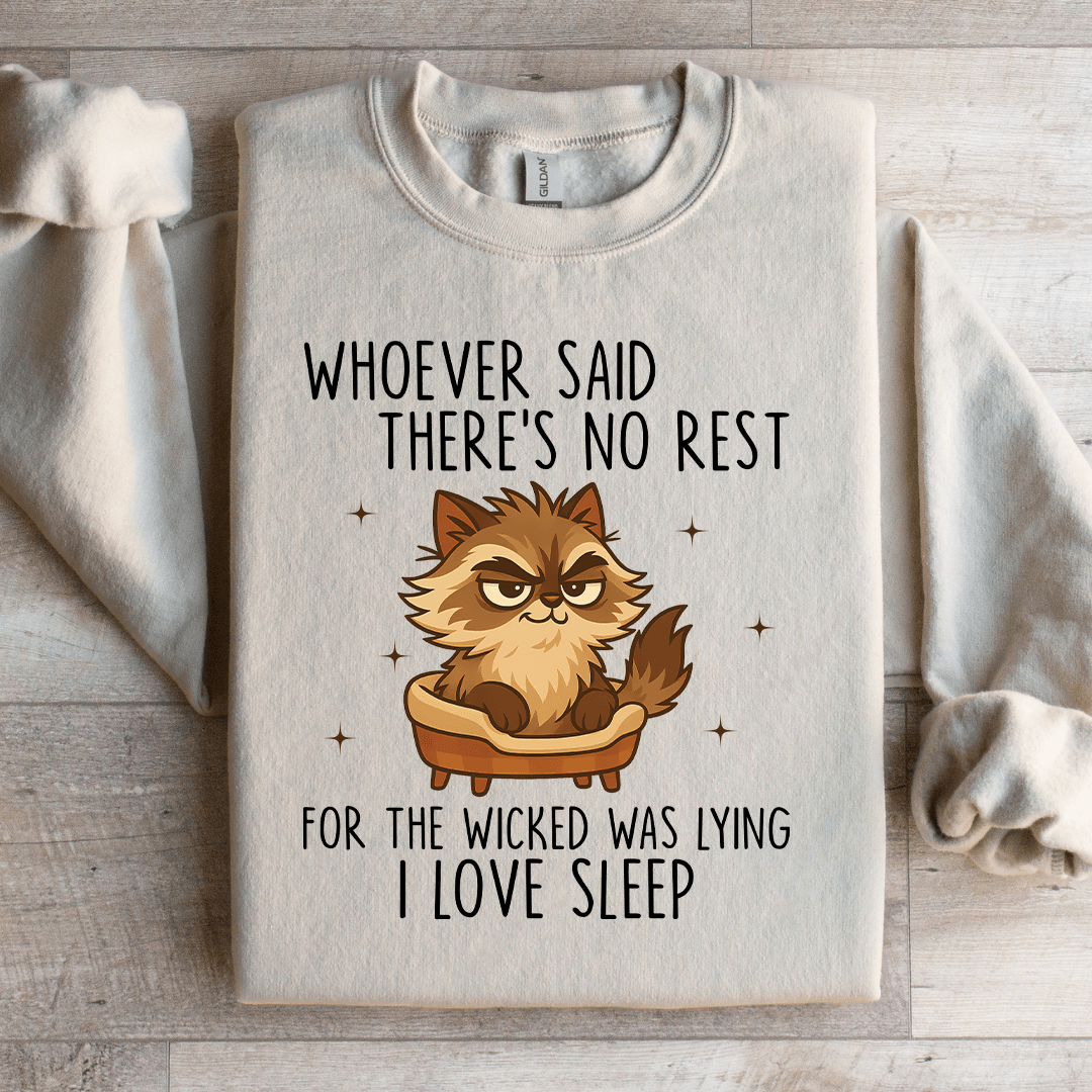 Whoever Said There's No Rest For The Wicked Sweatshirt