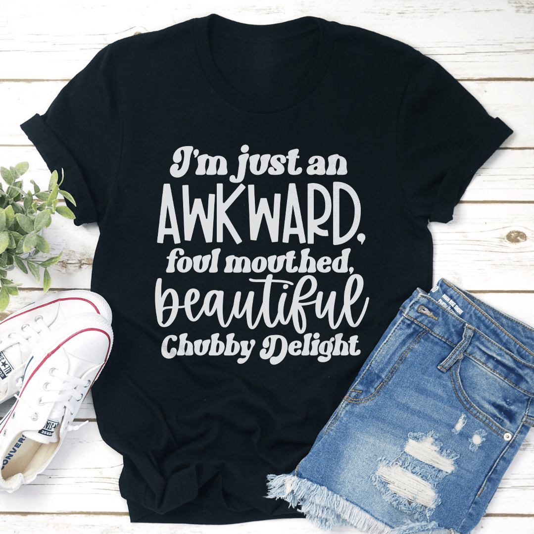 I'm Just An Awkward Foul Mouthed Tee