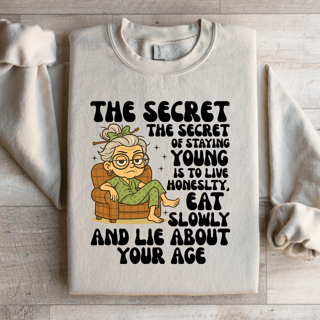 The Secret The Secret Of Staying Young Sweatshirt