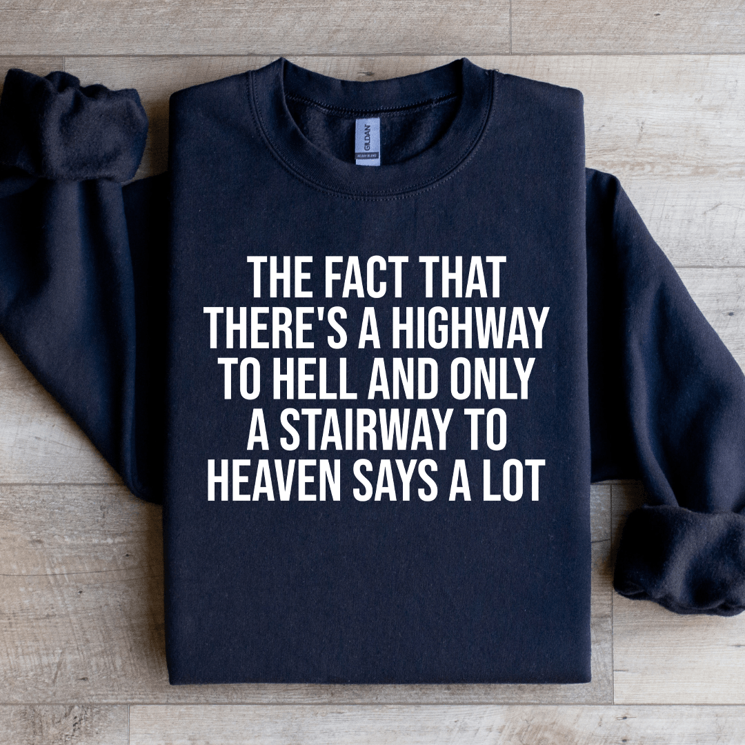 The Fact That There's A Highway To Hell Sweatshirt