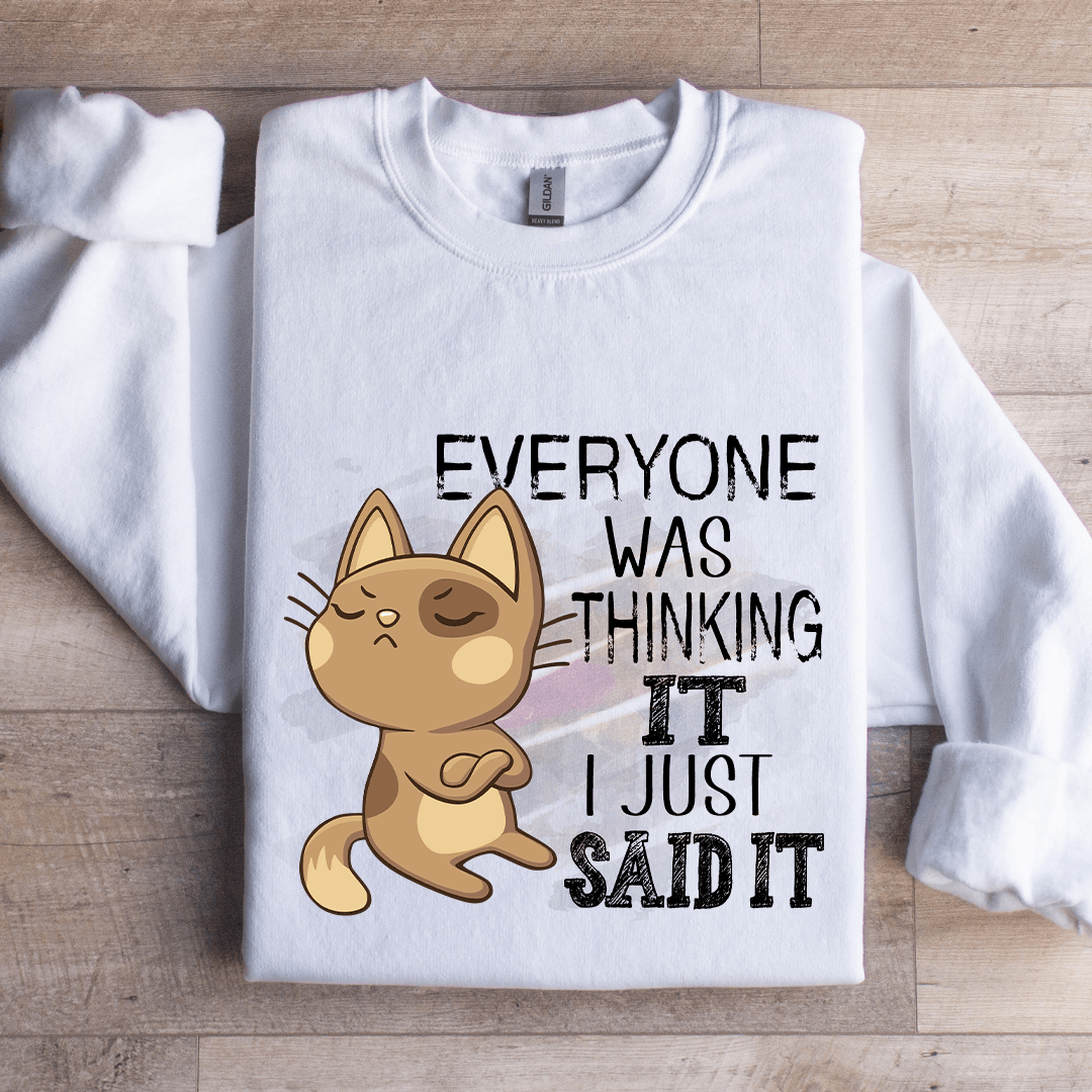 Everyone Was Thinking It Sweatshirt