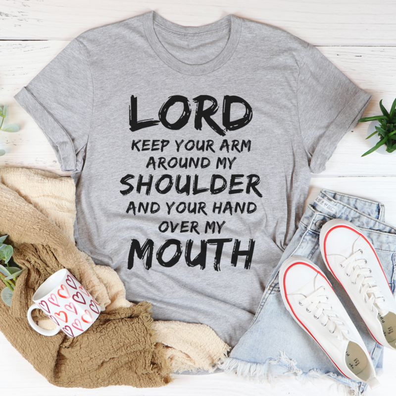 Lord Keep Your Arm Around My Shoulder Tee
