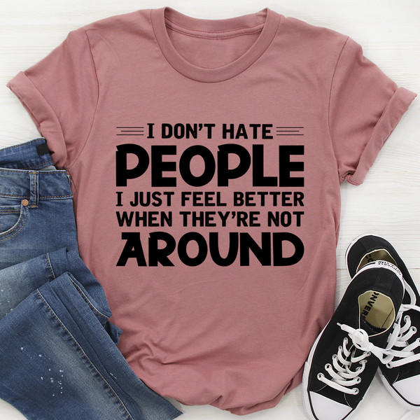 I Don't Hate People Tee