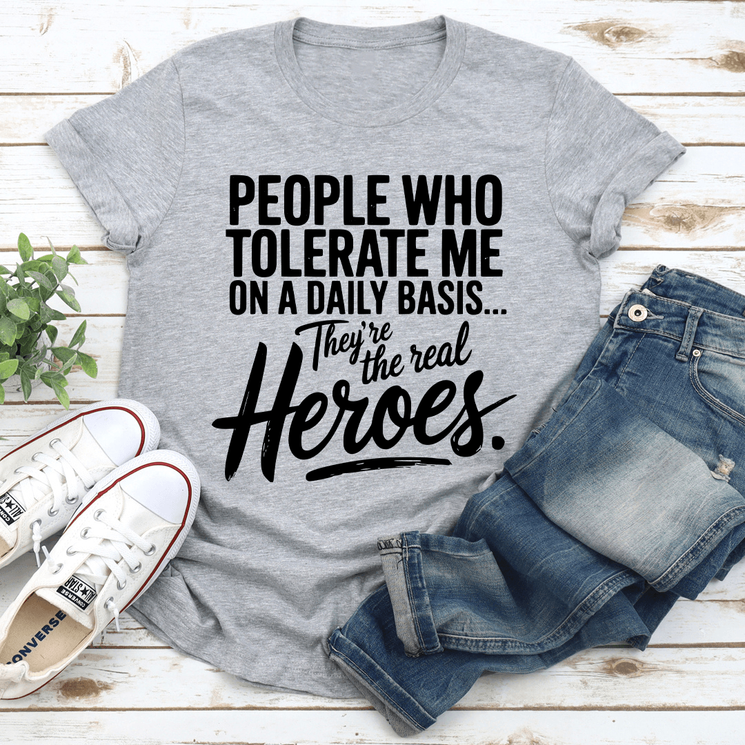 People Who Tolerate Me On A Daily Basis Tee