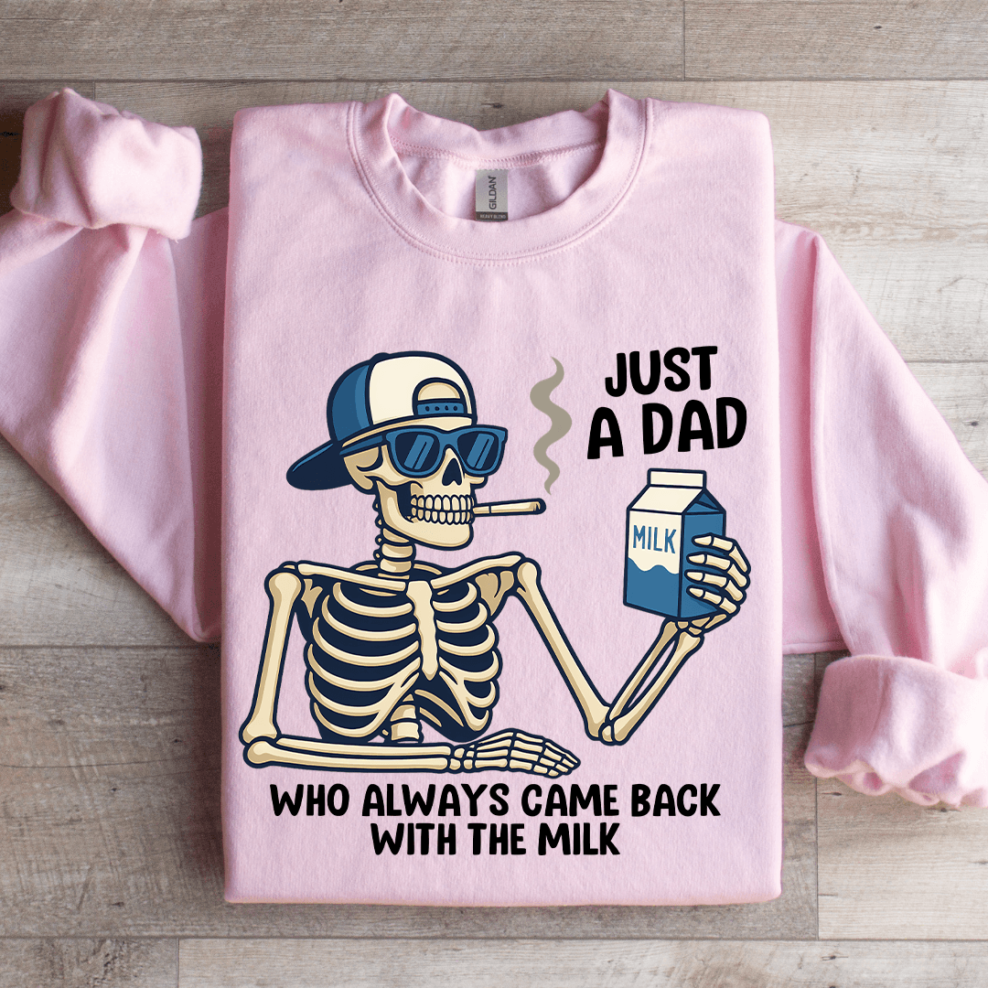 Just A Dad Who Always Came Back Sweatshirt