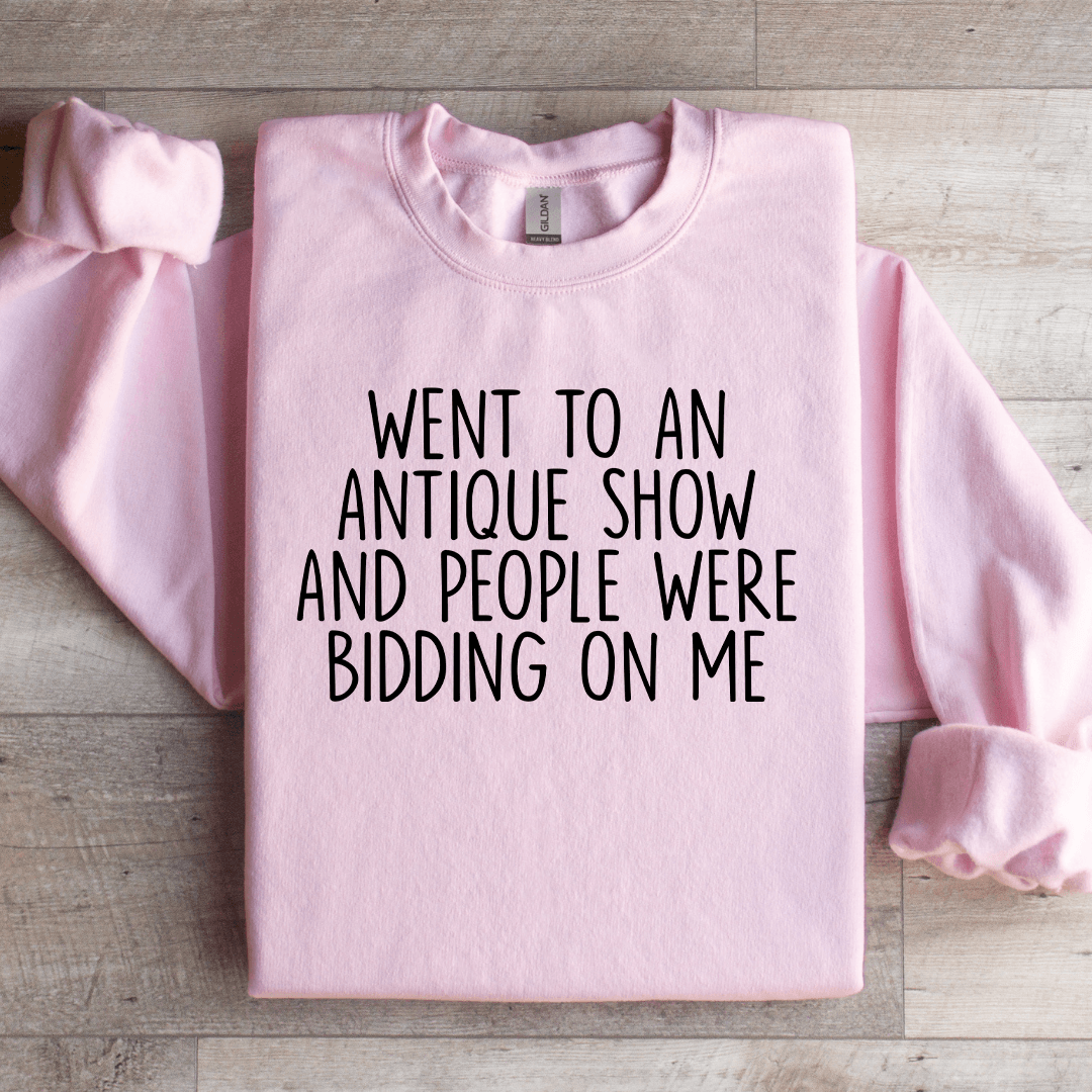 Went To An Antique Show Sweatshirt