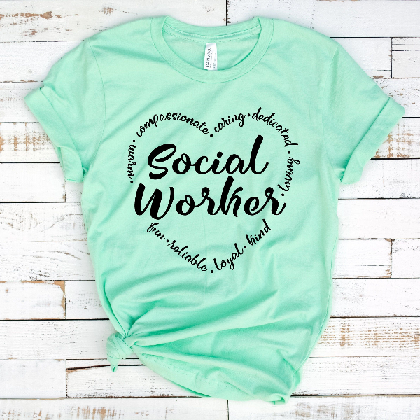 Social Work Shirt, Social Worker, Social Worker Gift, Social Work, LSW, MSW, LCSW, Social Work Shirt, Womens Shirt