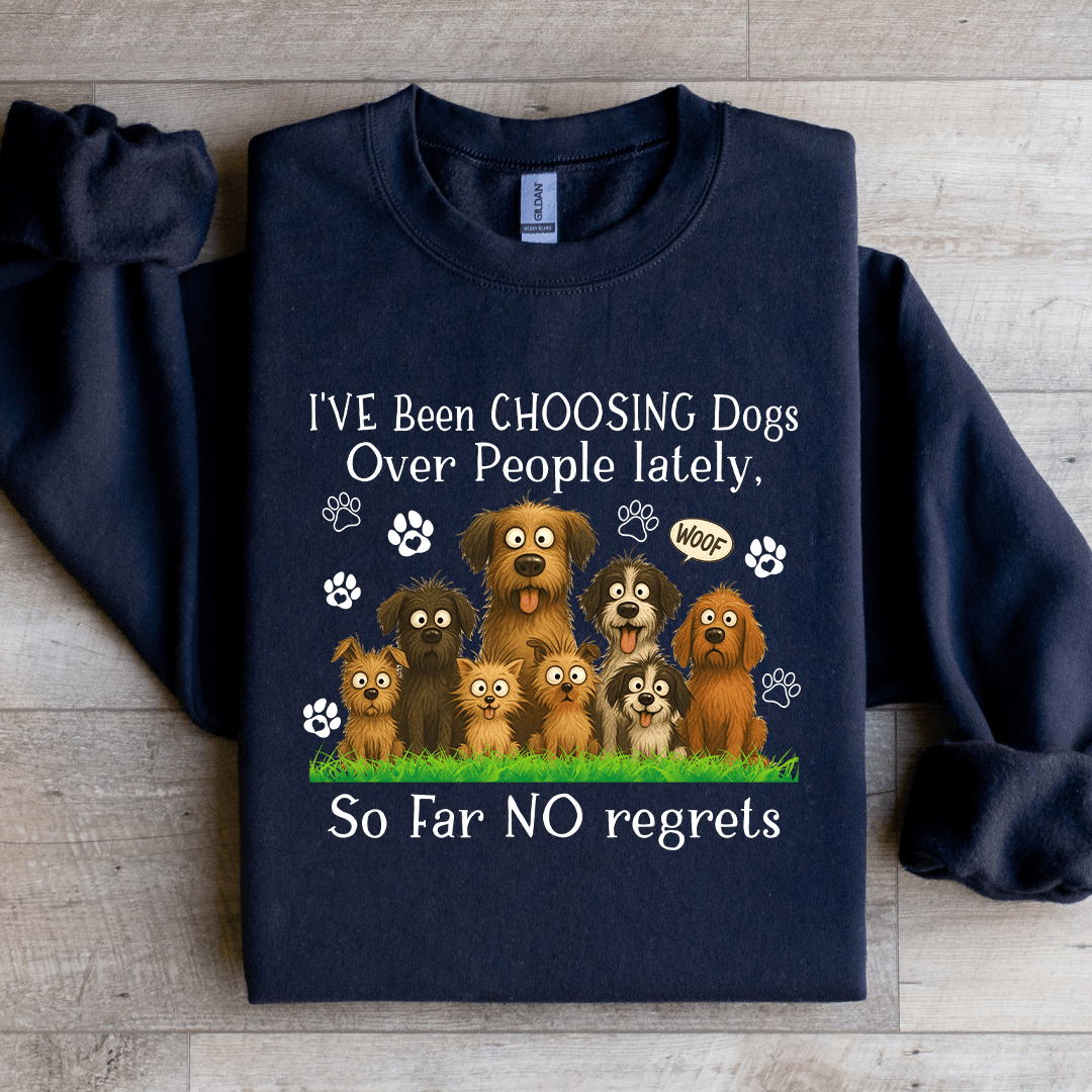 I've Been Choosing Dogs Over People Lately Sweatshirt