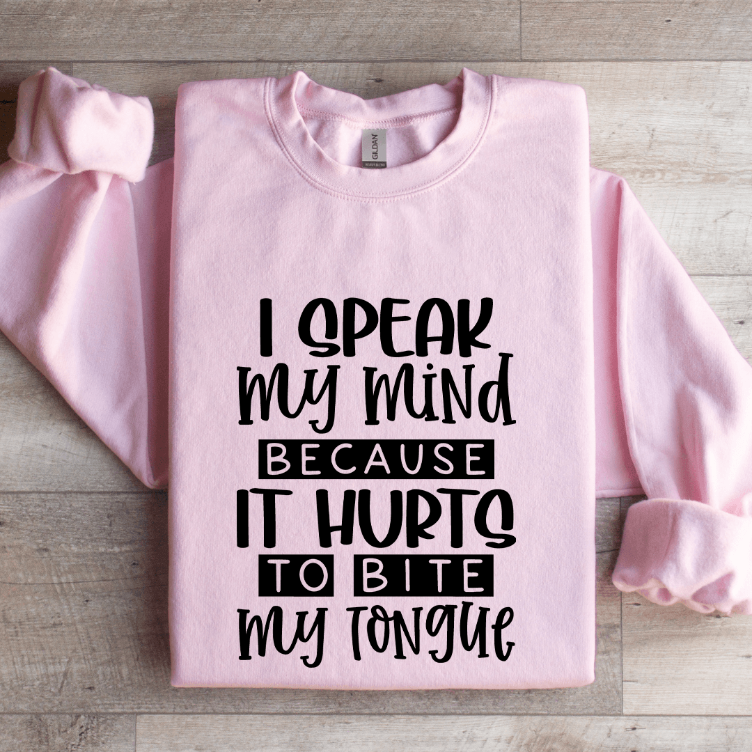 I Speak My Mind Sweatshirt