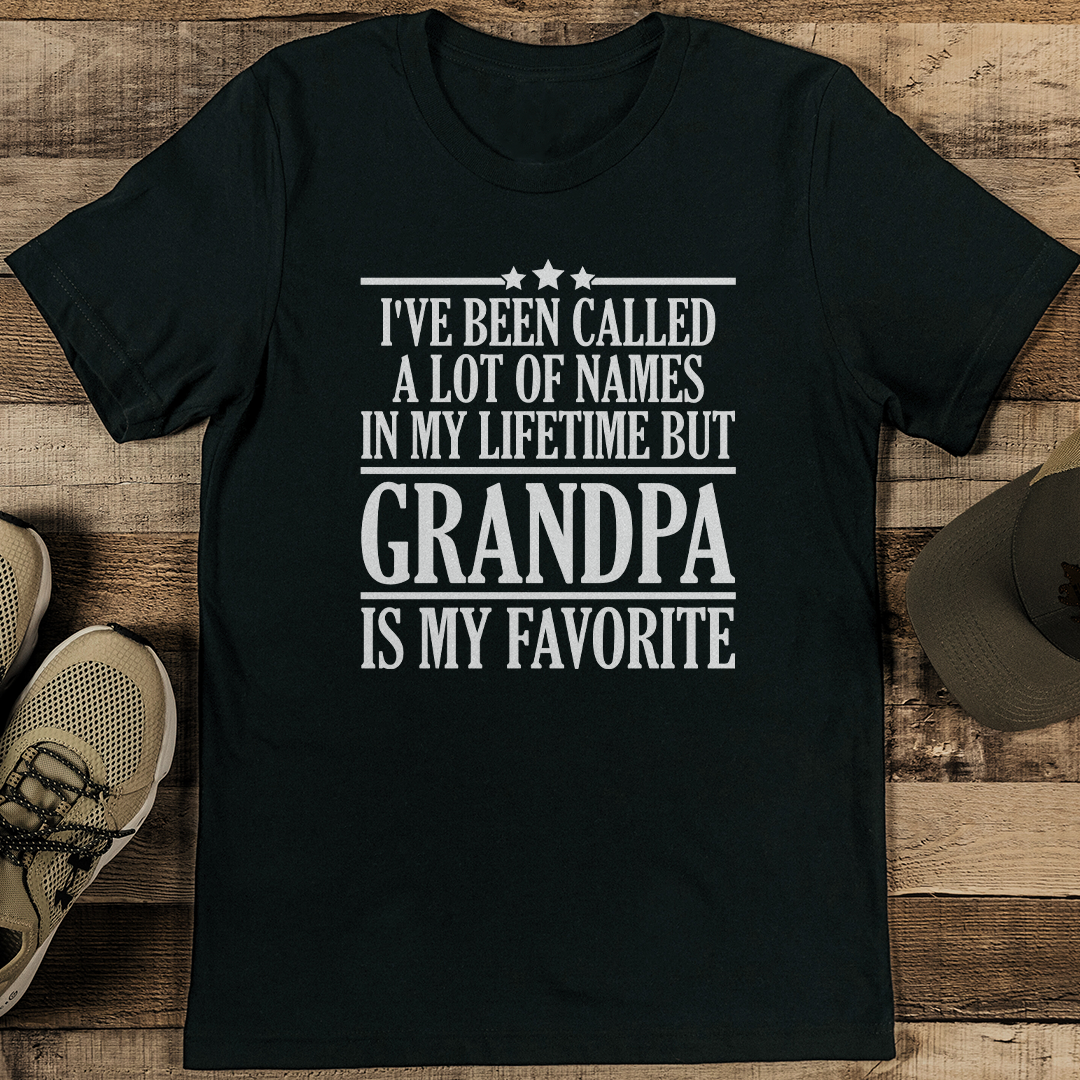I've Been Called A Lot Of Names In My Lifetime But Grandpa Is My Favorite Tee