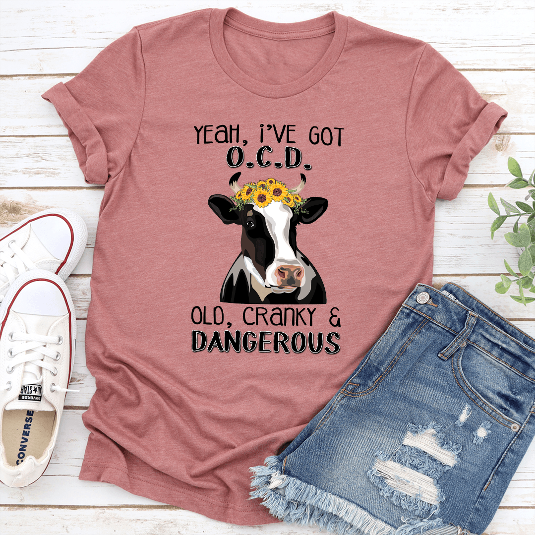 Yeah I've OCD Old Cranky & Dangerous Tee