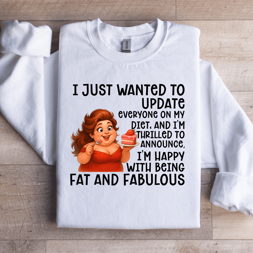 I Just Wanted To Update Everyone On My Diet Sweatshirt