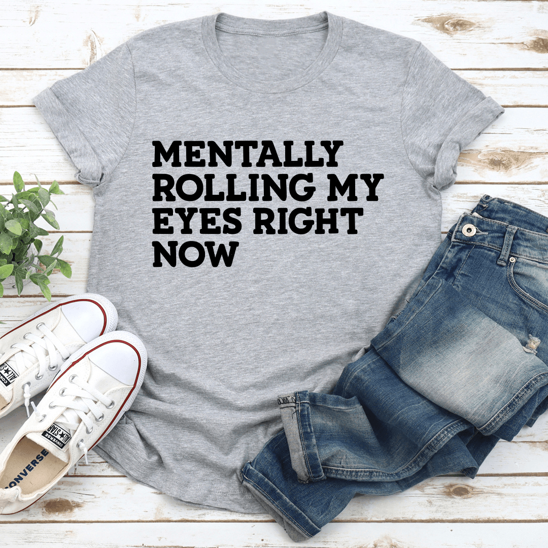 Mentally Rolling My Eyes Right Noe Tee