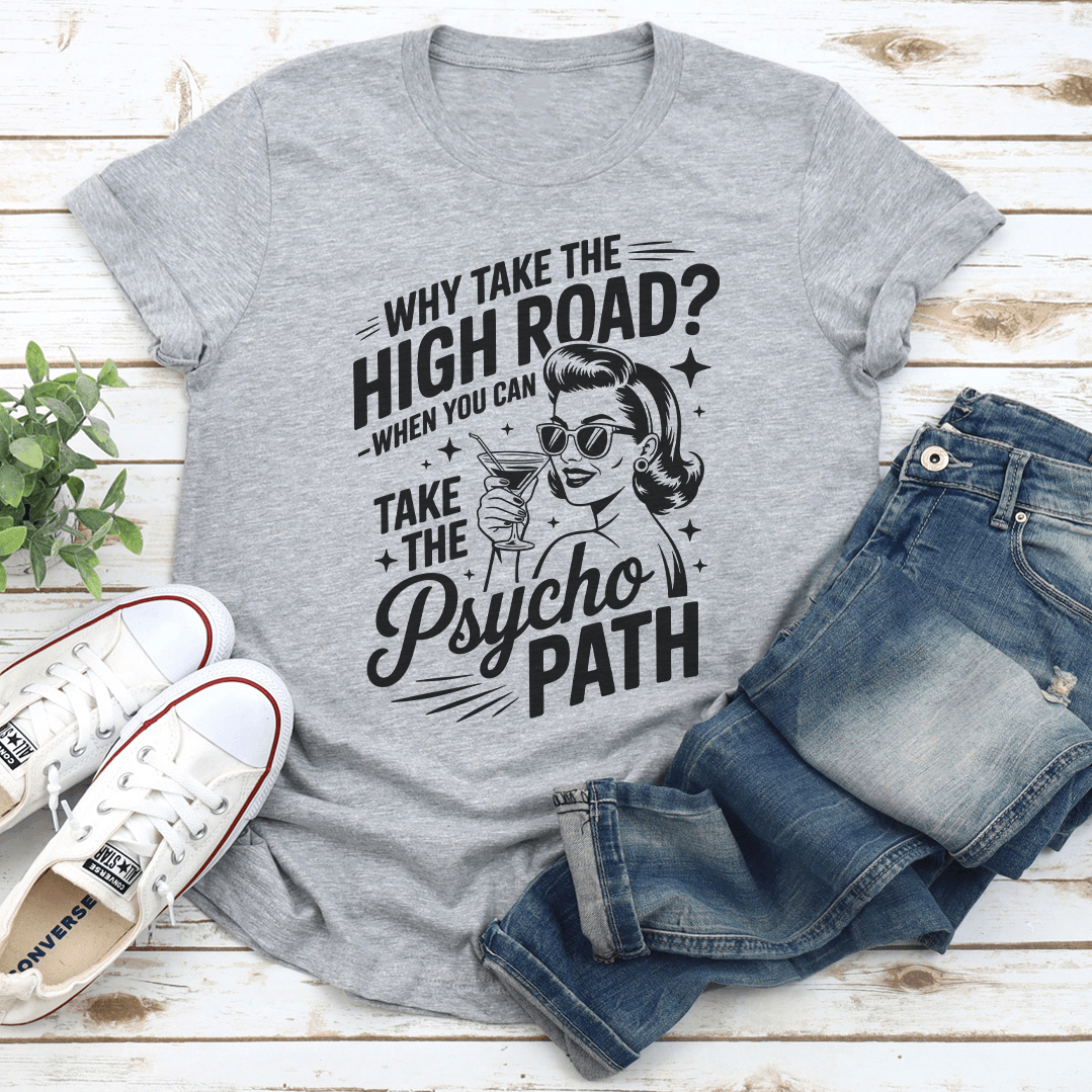 Why Take The High Road Tee