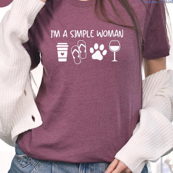 Im A Simple Woman Shirt Funny Dog Lover Wine Graphic Tee Cute Quote Outfit