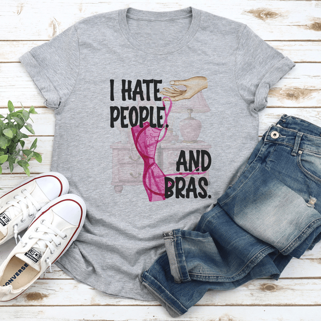 I Hate People And Bras Tee