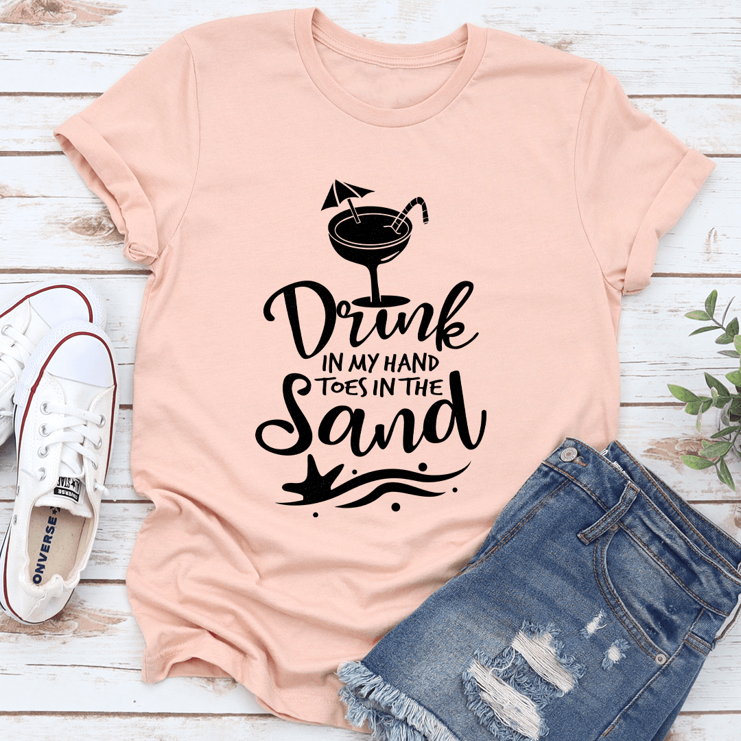 Drink In My Hand Toes In The Sand Tee