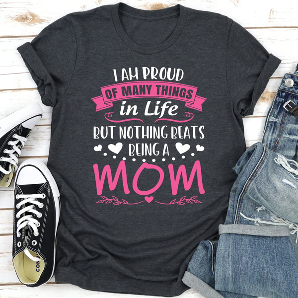 I'm Proud Of Many Things In Life But Nothing Beats Being A Mom