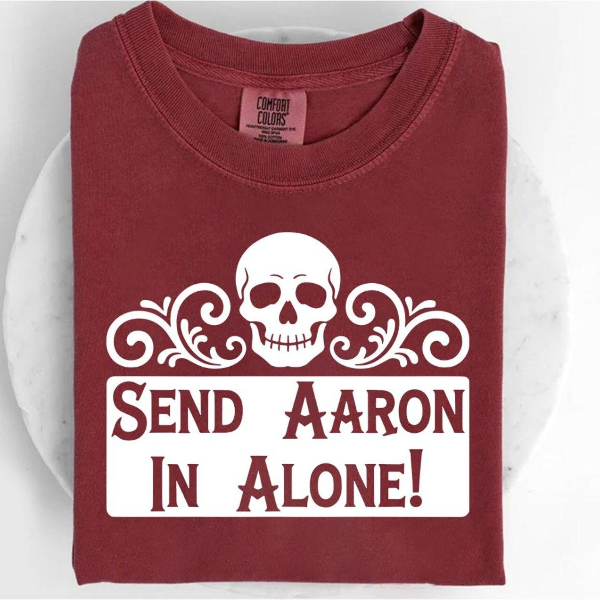 Send Aaron In Alone Shirt Funny Ghost Hunter Halloween Graphic Tee Gift