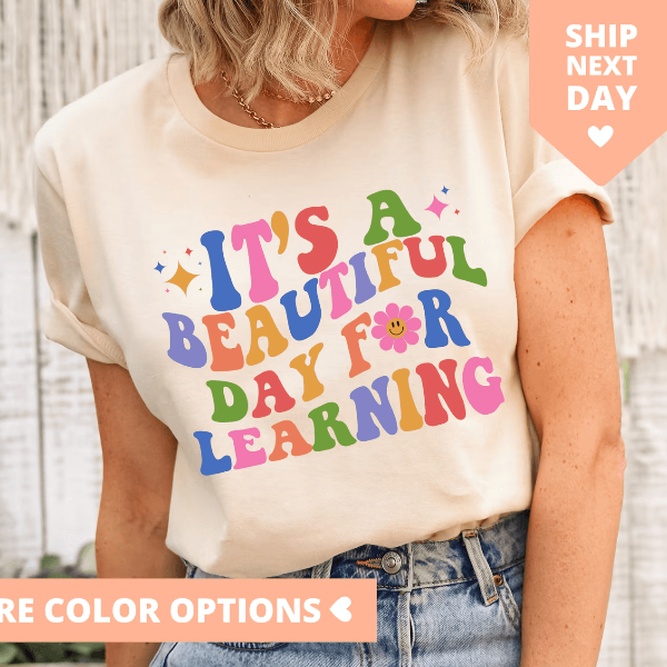 Its a Beautiful Day Teacher Shirt Inspirational Back to School Teacher Gift Tee