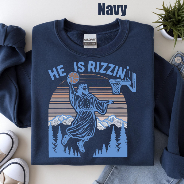 He Is Rizzin Basketball Sweatshirt – Funny Jesus Meme Streetwear Crewneck, Viral Faith Basketball Graphic Pullover