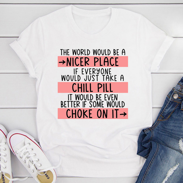 Take A Chill Pill T-Shirt