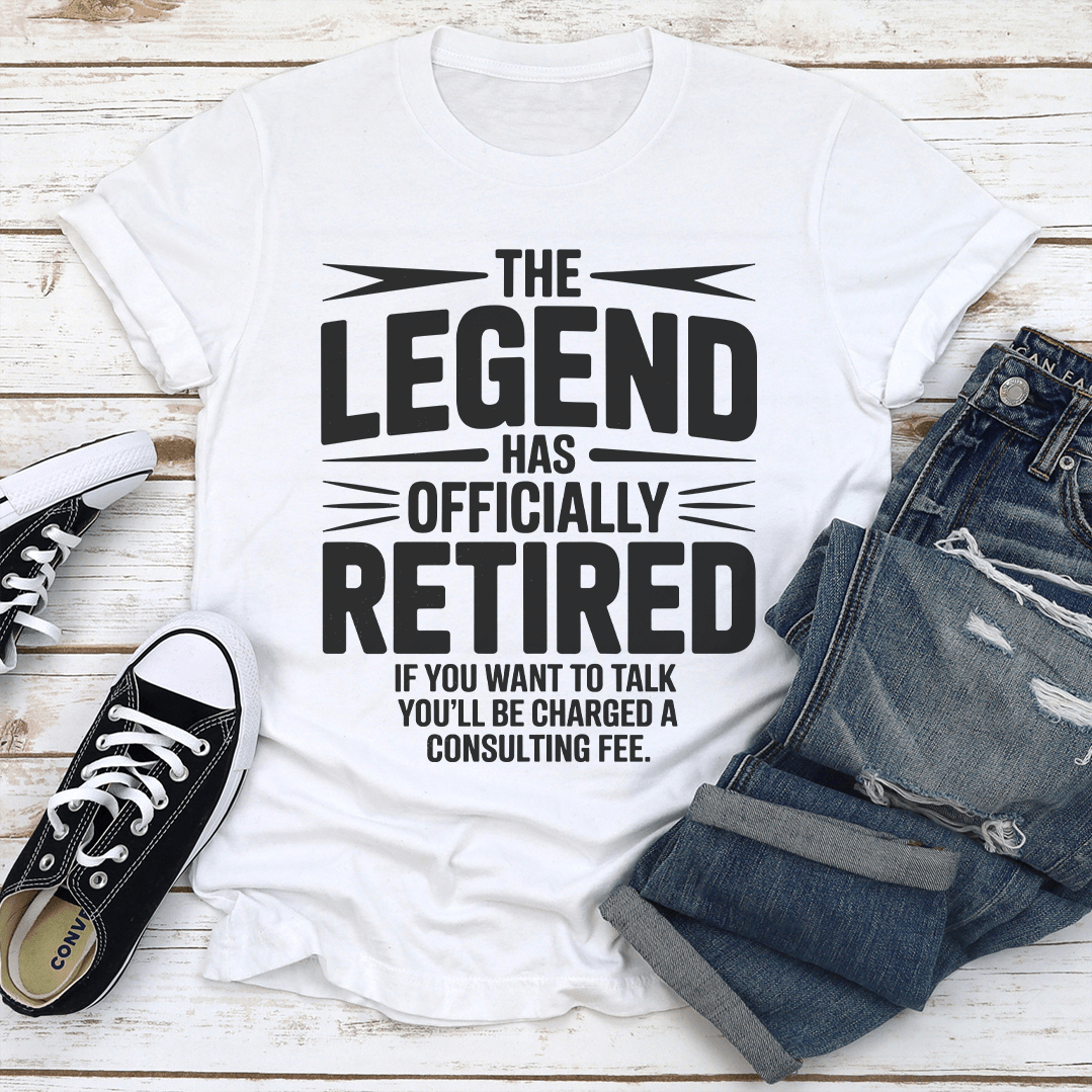 The Legend Has Officially Retired Tee