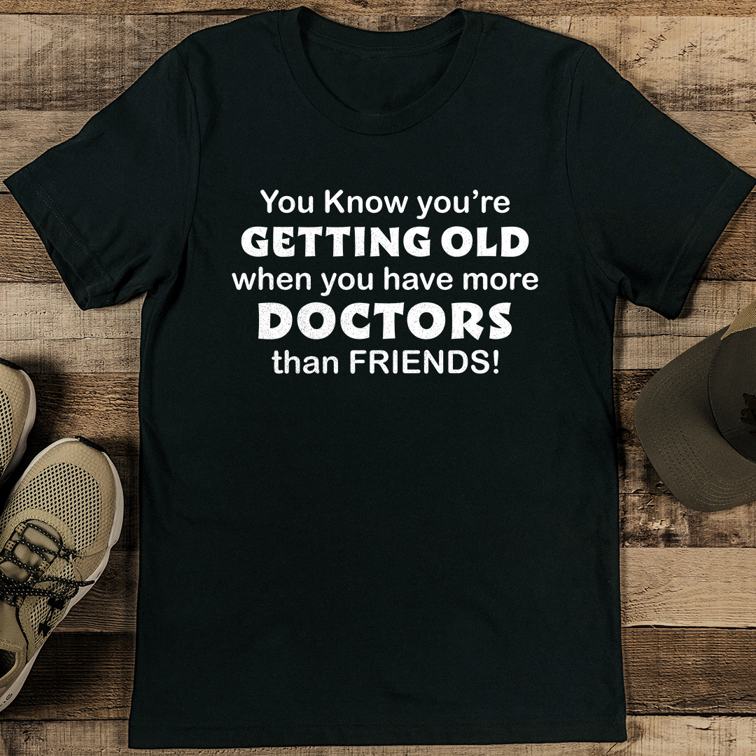 You Know You're Getting Old Tee