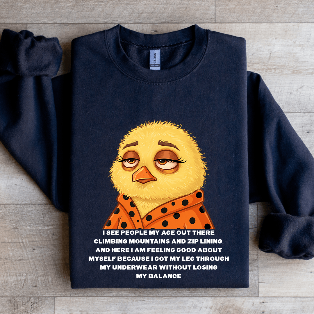I See People My Age Out There Climbing Mountains Sweatshirt
