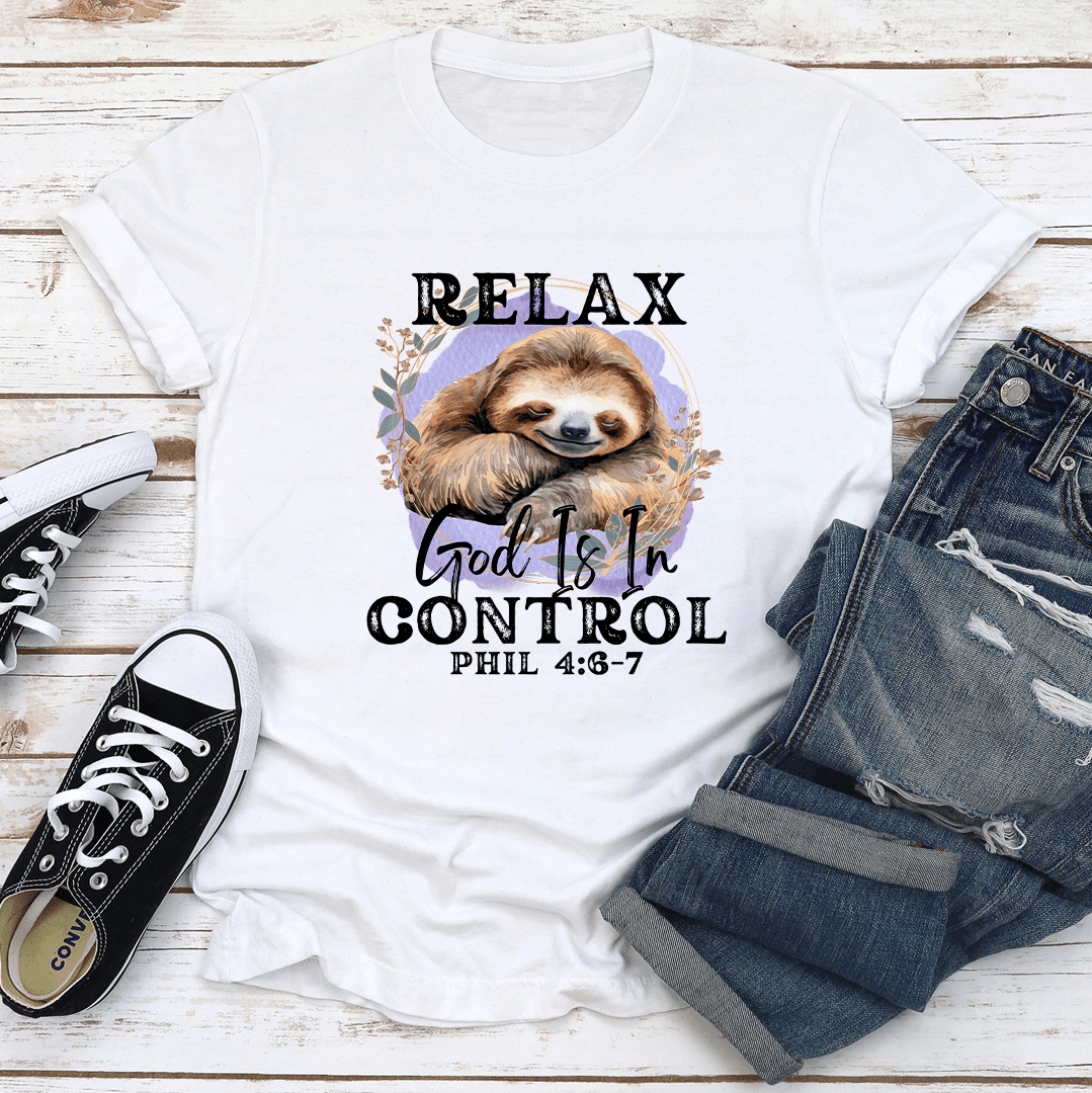 Relax God Is In Control Phil 4:6-7 Tee
