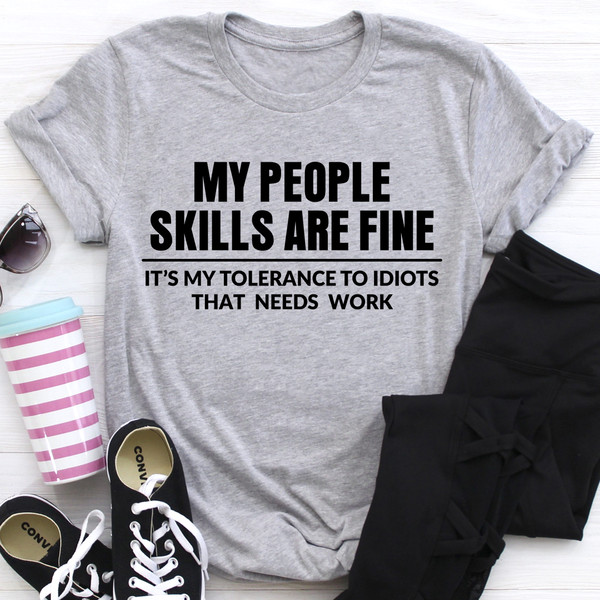 My People Skills Are Fine Tee