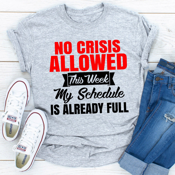 No Crisis Allowed This Week My Schedule Is Already Full
