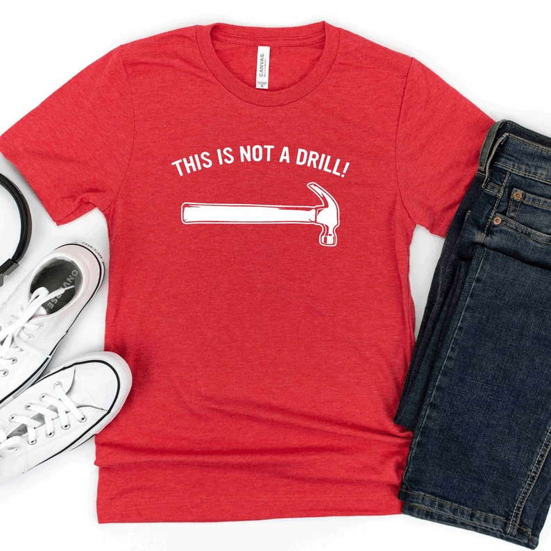This Is Not a Drill Shirt Funny Fathers Day Gift Dad Joke Tee