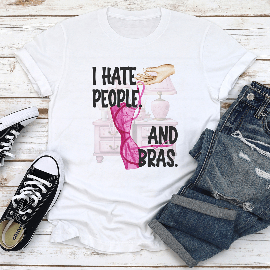 I Hate People And Bras Tee