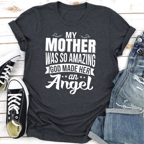 My Mother Was So Amazing God Made Her An Angel